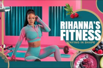 Rihanna’s Fitness and Nutrition for Staying in Shape