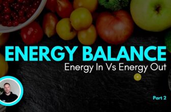 How To Understand Calories, Energy Balance & Nutrition (2 of 4)