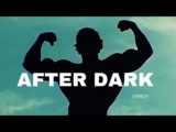 AFTER DARK – ARNOLD SCHWARZENEGGER MOTIVATION