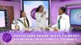 Physicians Talk Weight Loss Tips, Nutrition For Fitness & More