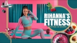 Rihanna’s Fitness and Nutrition for Staying in Shape